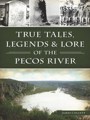 cover image of True Tales, Legends & Lore of the Pecos River